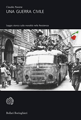 Una guerra civile. Saggio storico sulla moralità nella Resistenza: Saggio storico sulla moralità nella Resistenza (2 vol.) (Universale Bollati Boringhieri-S. scient.) von BOLLATI BORINGHIERI