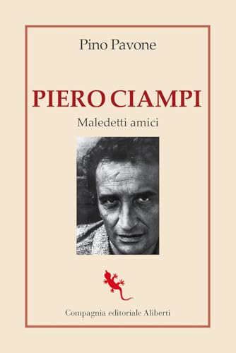 Piero Ciampi. Maledetti amici (I libri della Salamandra) von Compagnia Editoriale Aliberti