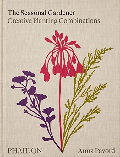 The Seasonal Gardener: Creative Planting Combinations von PHAIDON