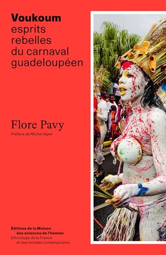 VOUKOUM. ESPRITS REBELLES DU CARNAVAL GUADELOUPEEN: Esprits rebelles du carnaval guadeloupéen von MSH PARIS