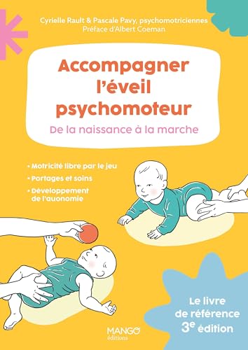 Accompagner l'éveil psychomoteur de la naissance à la marche von MANGO