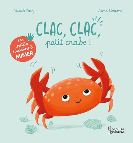 Ma petite histoire à mimer - Clac, clac, petit crabe ! von LAROUSSE