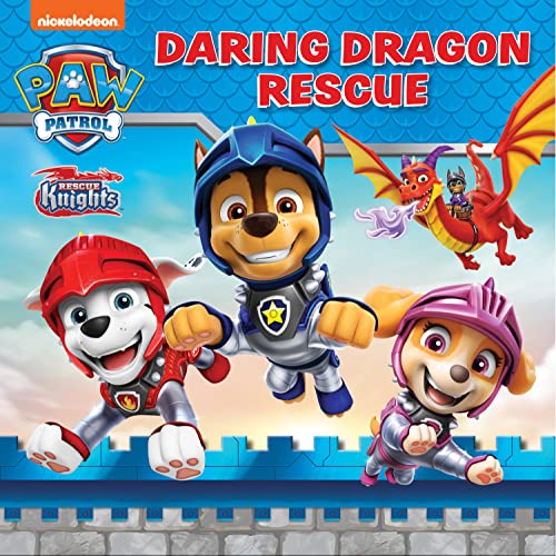 PAW Patrol: Daring Dragon Rescue Picture Book: A BRAND NEW illustrated character story for 2023 from the hit Rescue Knights series for boys and girls aged 3+ von Farshore