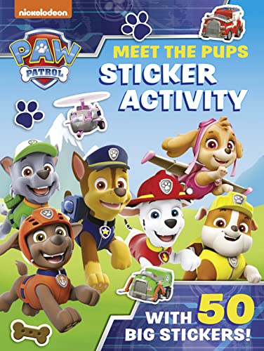 Paw Patrol: Meet the Pups Sticker Activity: With over 50 BIG stickers! A fun illustrated sticker book for children aged 3, 4, 5 based on the Nickelodeon TV Series