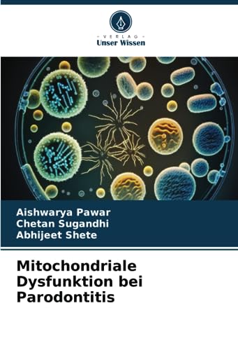 Mitochondriale Dysfunktion bei Parodontitis: DE von Verlag Unser Wissen