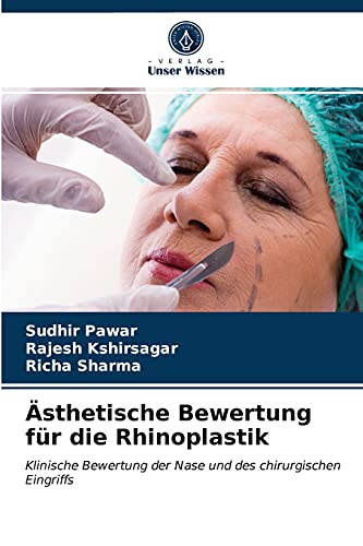 Ästhetische Bewertung für die Rhinoplastik: Klinische Bewertung der Nase und des chirurgischen Eingriffs