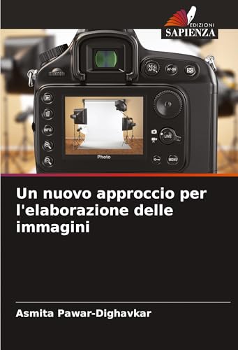 Un nuovo approccio per l'elaborazione delle immagini von Edizioni Sapienza