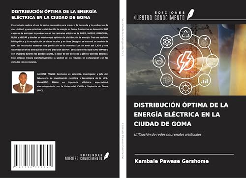 DISTRIBUCIÓN ÓPTIMA DE LA ENERGÍA ELÉCTRICA EN LA CIUDAD DE GOMA: Utilización de redes neuronales artificiales von Ediciones Nuestro Conocimiento
