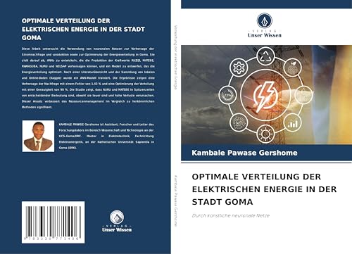 OPTIMALE VERTEILUNG DER ELEKTRISCHEN ENERGIE IN DER STADT GOMA: Durch künstliche neuronale Netze von Verlag Unser Wissen