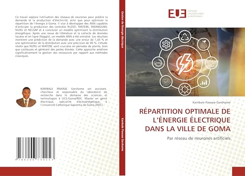RÉPARTITION OPTIMALE DE L'ÉNERGIE ÉLECTRIQUE DANS LA VILLE DE GOMA: Par réseau de neurones artificiels von Éditions universitaires européennes