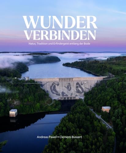 Wunder verbinden: Natur, Tradition und Erfindergeist entlang der Bode