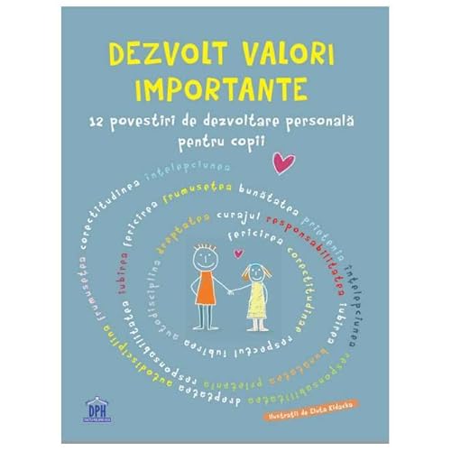 Dezvolt Valori Importante. 12 Povestiri De Dezvoltare Personala Pentru Copii von Didactica Publishing House