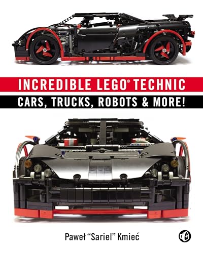 Incredible LEGO Technic: Cars, Trucks, Robots & More! von No Starch Press