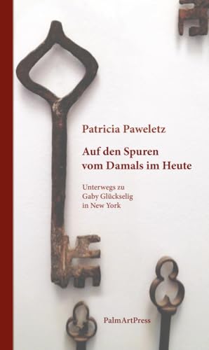 Auf den Spuren vom Damals im Heute: Unterwegs zu Gaby Glückselig in New York Auf den Spuren vom Damals im Heute: Unterwegs zu Gaby Glückselig in New York von PalmArtPress