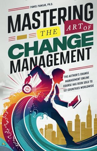 Mastering the Art of Change Management