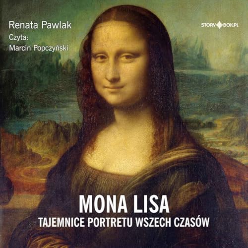 Mona Lisa Tajemnice portretu wszech czasów Mona Lisa Tajemnice portretu wszech czasów von Storybox