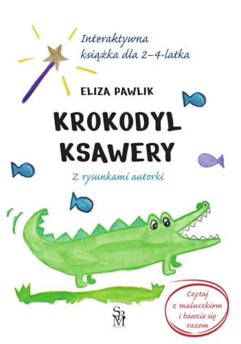 Krokodyl Ksawery. Interaktywna książka dla 2-4 latka. Krokodyl Ksawery. Interaktywna książka dla 2-4 latka. von SBM