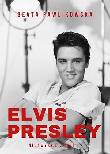 Elvis Presley Niezwykłe życie von Wydawnictwo Przylądek Dobrej Nadziei