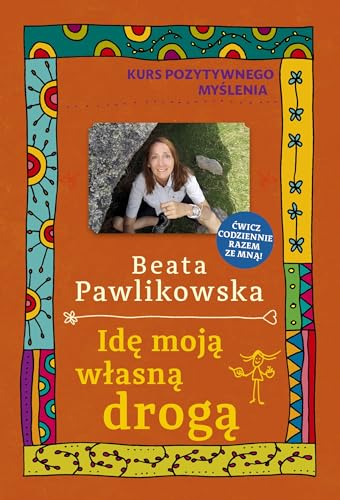Kurs pozytywnego myślenia. Idę moją własną drogą von Słowo Pisane