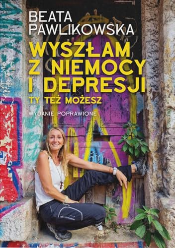 Wyszłam z niemocy i depresji Ty też możesz von Wydawnictwo Przylądek Dobrej Nadziei