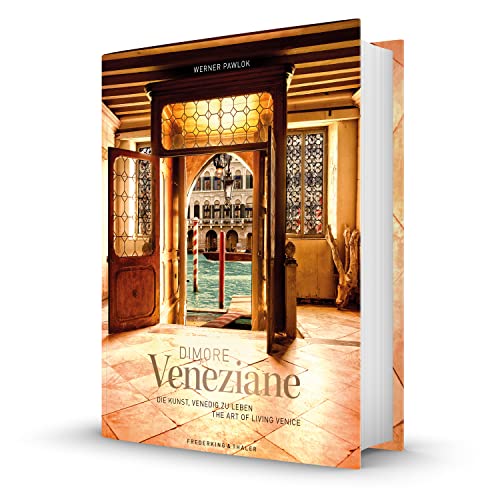 Bildband XXL – Dimore Veneziane: Die Kunst, Venedig zu leben. Mit Stadtansichten und Fotografien privater Paläste, begleitet von Texten prominenter Venezianer. Zweisprachig deutsch/englisch