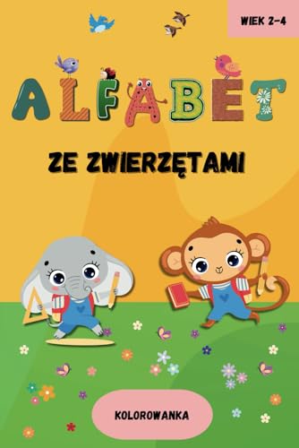 Kolorowanka Abecadło ze zwierzętami - Nauka liter alfabetu z pomocą zwierząt dla dzieci w wieku 2-4 von Independently published