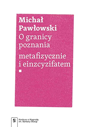 O granicy poznania: metafizycznie i einzcyzifatem