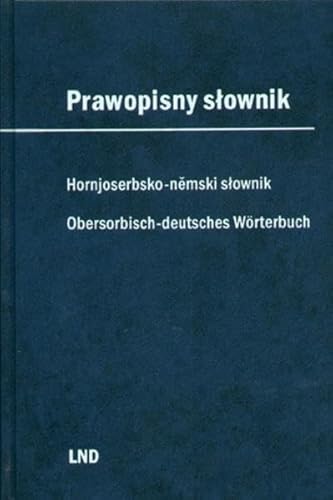 Wörterbuch der obersorbischen Rechtschreibung: Hornjoserbsko-němski słownik /Obersorbisch-deutsches Wörterbuch