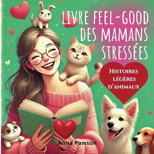 Livre Feel-Good des Mamans stressées: histoires et blagues d'animaux Livre Feel-Good des Mamans stressées: histoires et blagues d'animaux von indépendant