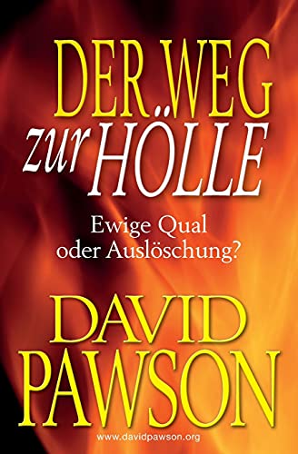 Der Weg Zur Hölle: Ewige Qual oder Auslöschung? Der Weg Zur Hölle: Ewige Qual oder Auslöschung?