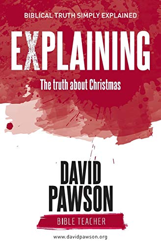 EXPLAINING The Truth about Christmas EXPLAINING The Truth about Christmas