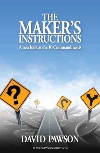 The Maker's Instructions: A new look at the 10 Commandments The Maker's Instructions: A new look at the 10 Commandments