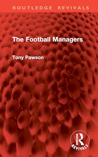 The Football Managers (Routledge Revivals) von Routledge