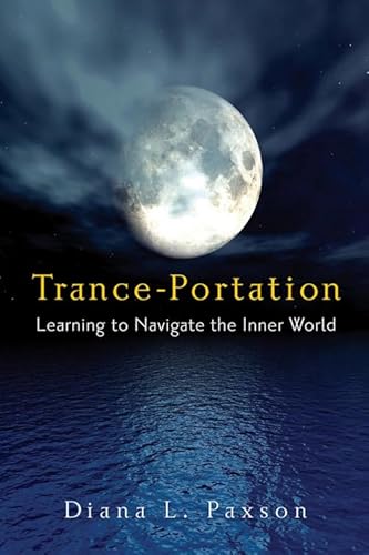 Trance-Portation: Learning to Navigate the Inner World von Weiser Books