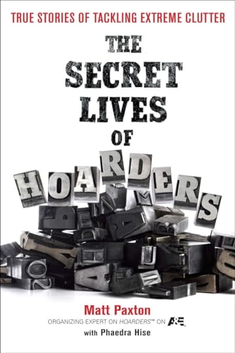 The Secret Lives of Hoarders: True Stories of Tackling Extreme Clutter von Tarcher