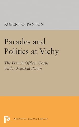 Parades and Politics at Vichy (Princeton Legacy Library)