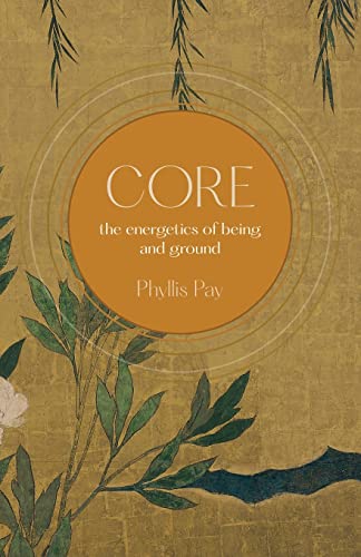 Core: The Energetics of Being and Ground
