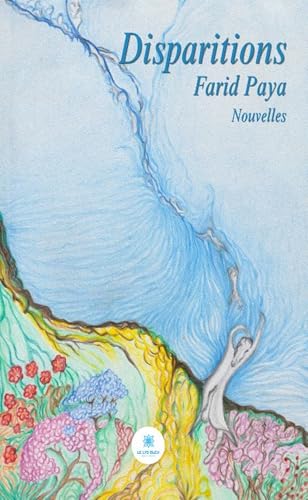 Disparitions von LE LYS BLEU EDITIONS SAS