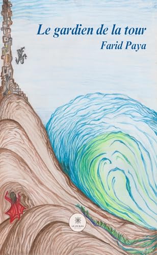 Le gardien de la tour von LE LYS BLEU EDITIONS SAS