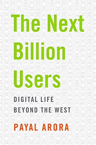 The Next Billion Users: Digital Life Beyond the West von Harvard University Press