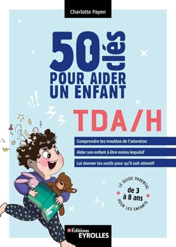 50 clés pour aider un enfant TDA/H von EYROLLES