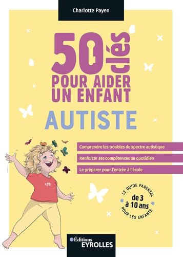 50 clés pour aider un enfant autiste