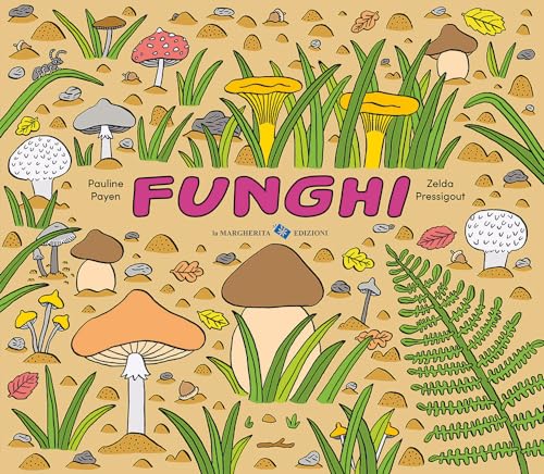 Funghi. Ediz. a colori (Libri illustrati) von La Margherita