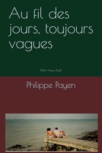 Au fil des jours, toujours vagues: (Pan! Anjou. Feu!)