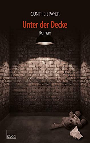 Unter der Decke: Roman