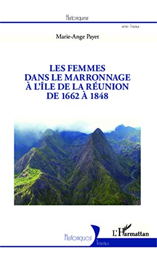 Les femmes dans le marronnage à l'île de la Réunion de 1662 à 1848 Les femmes dans le marronnage à l'île de la Réunion de 1662 à 1848 von L'HARMATTAN