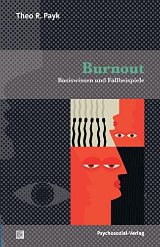 Burnout: Basiswissen und Fallbeispiele (Sachbuch Psychosozial)