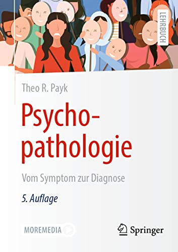 Psychopathologie: Vom Symptom zur Diagnose (Springer-Lehrbuch)