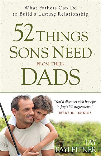 52 Things Sons Need from Their Dads: What Fathers Can Do to Build a Lasting Relationship von Harvest House Publishers