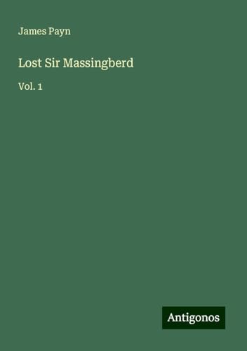 Lost Sir Massingberd: Vol. 1 von Antigonos Verlag